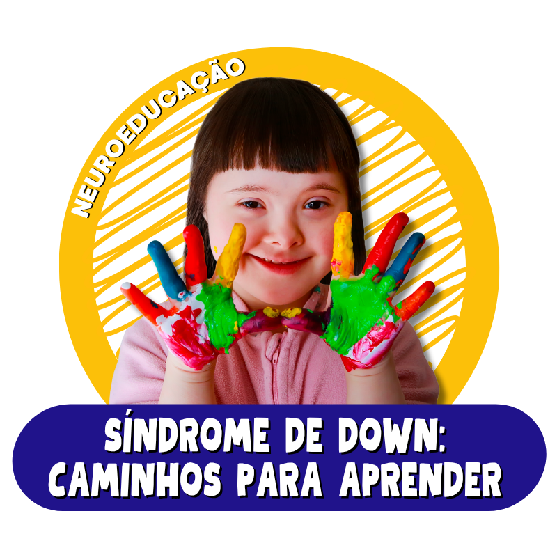Síndrome de Down: Avaliação da Aprendizagem e Intervenção