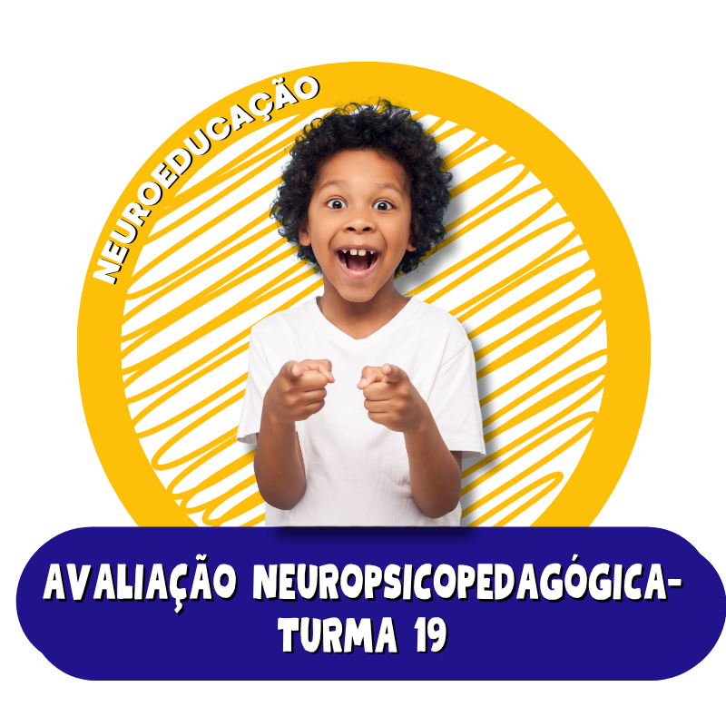 Avaliação Neuropsicopedagógica - turma 19