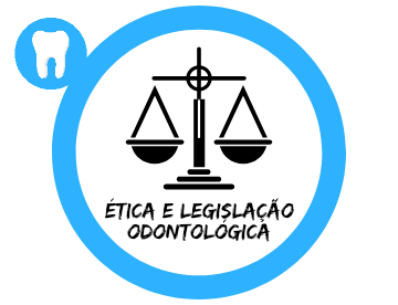 ÉTICA E LEGISLAÇÃO ODONTOLÓGICA 