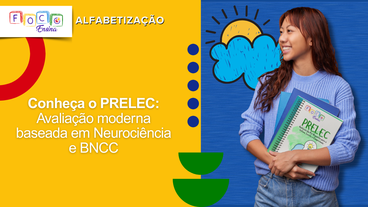 Conheça o PRELEC: Avaliação moderna baseada em Neurociência e BNCC