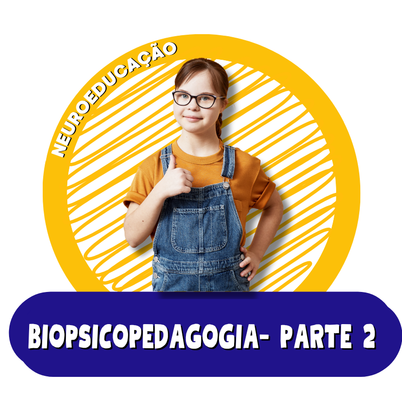 Biopsicopedagogia Aplicada à Aprendizagem: Teoria e Prática (Parte 2)